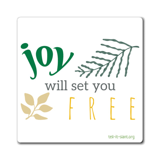 Joy Will Set You Free Positive Message Refrigerator Magnet