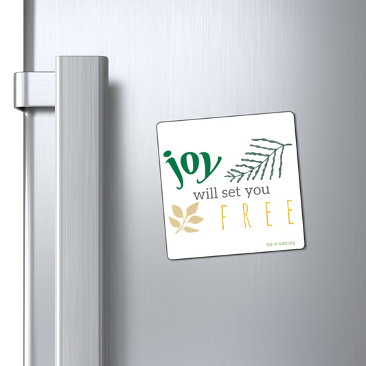 Joy Will Set You Free Positive Message Refrigerator Magnet